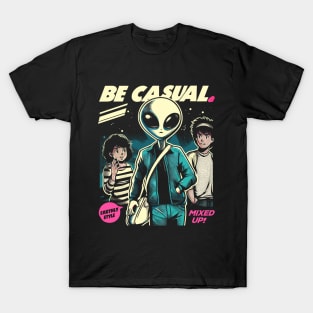 Be Casual. T-Shirt